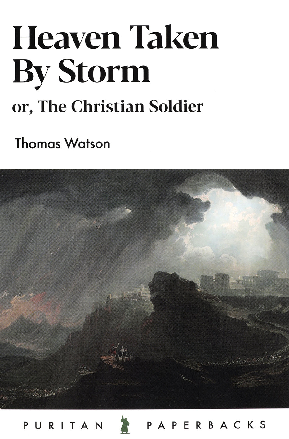 Heaven Taken by Storm: Or The Christian Soldier (Puritan Paperbacks Series)