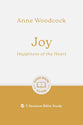 Joy: Happiness of the Heart (Good Book Guides Series)