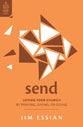 Send: Loving Your Church by Praying, Giving, or Going (Love Your Church Series)
