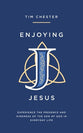 Enjoying Jesus: Experience the Presence and Kindness of the Son of God in Everyday Life