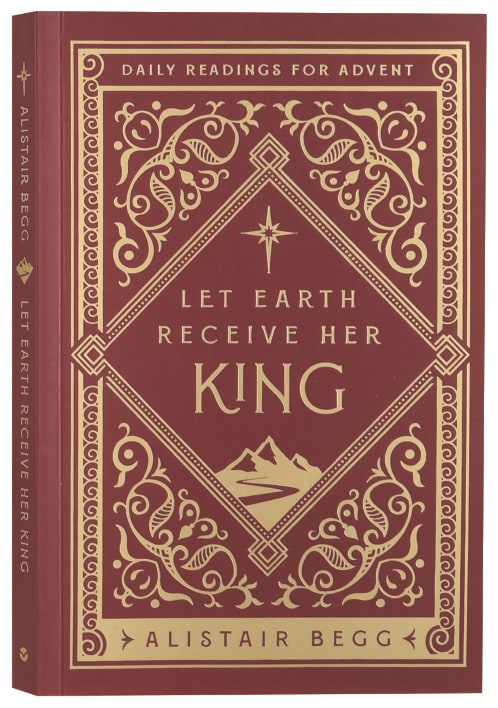 Let Earth Receive Her King: Daily Readings for Advent