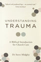 Understanding Trauma: A Biblical Introduction for Church Care