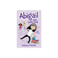 Abigail Gets Left Out: Can't Sing. Can't Dance. Can Count on Jesus! (#03 in Abigail Series)
