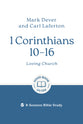 1 Corinthians 10–16: Loving Church (8-Session Bible Study) (Good Book Guides Series)