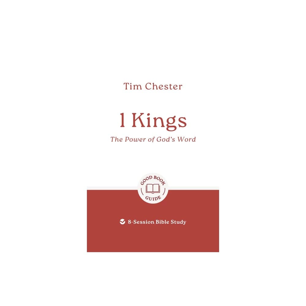 1 Kings: The Power of God's Word (6-Session Bible Study) (Good Book Guides Series)