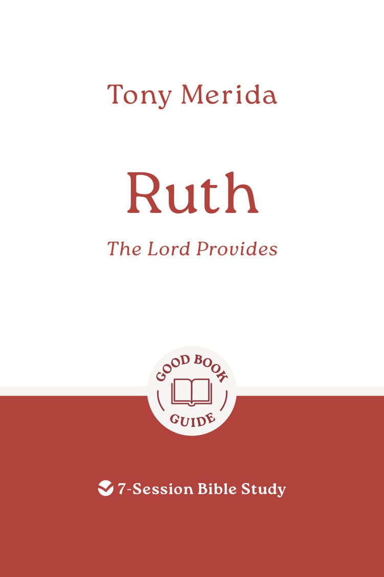 Ruth: The Lord Provides: (7-Session Bible Study) (Good Book Guides Series)