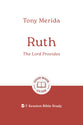 Ruth: The Lord Provides: (7-Session Bible Study) (Good Book Guides Series)