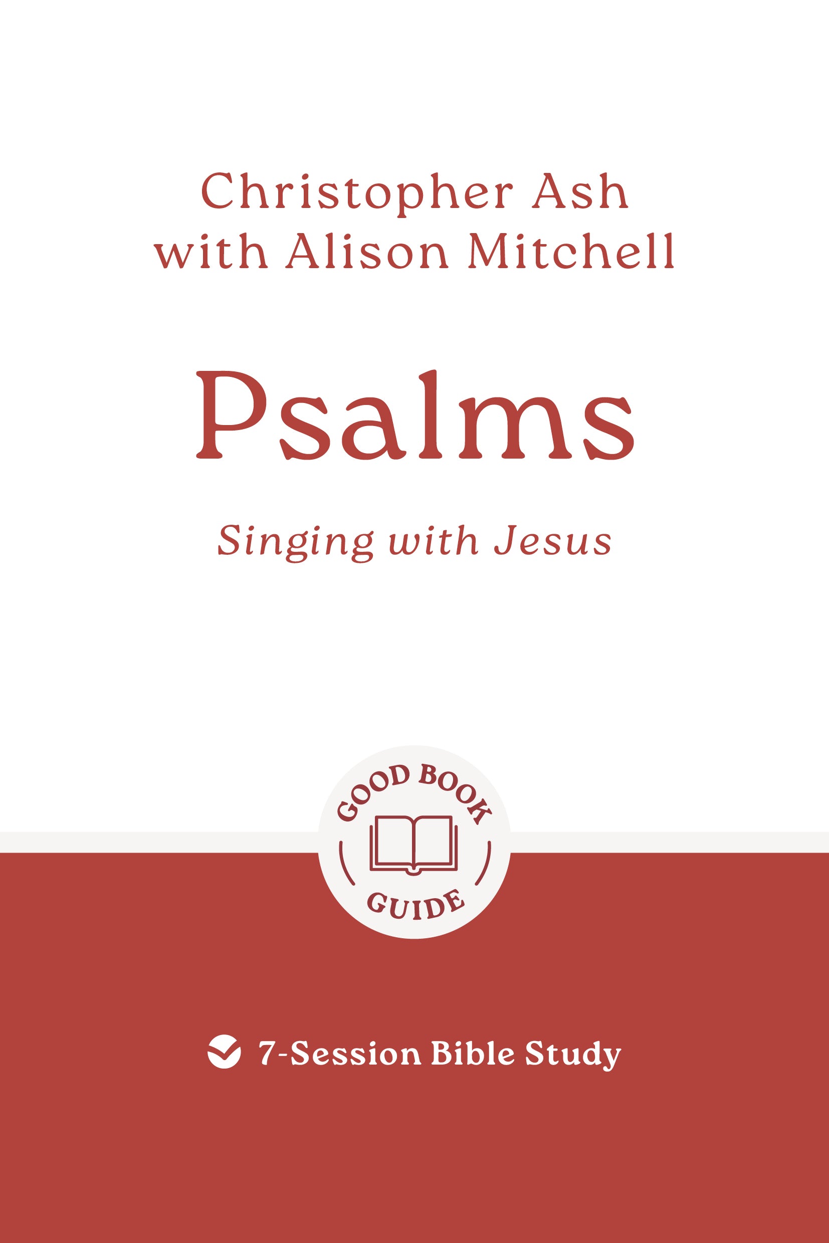 Psalms: Singing with Jesus (Good Book Guides Series)