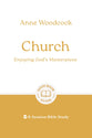 Church: Enjoying God's Masterpiece (8 Studies) (Good Book Guides Series)