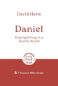 Daniel: Staying Strong in a Hostile World (Good Book Guides Series)