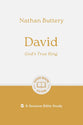 David: God’s True King (6 Studies, Good Book Guides Series)