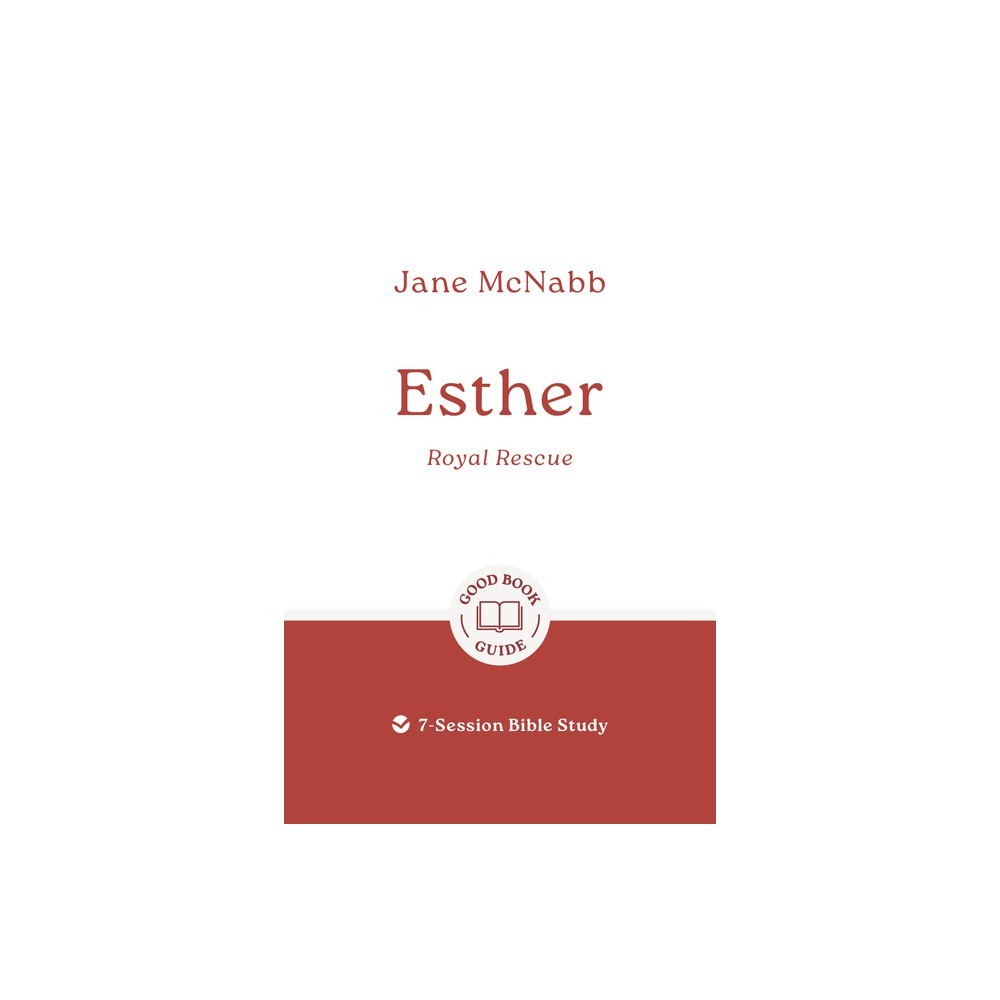 Esther: Royal Rescue (7-Session Bible Study) (Good Book Guides Series)