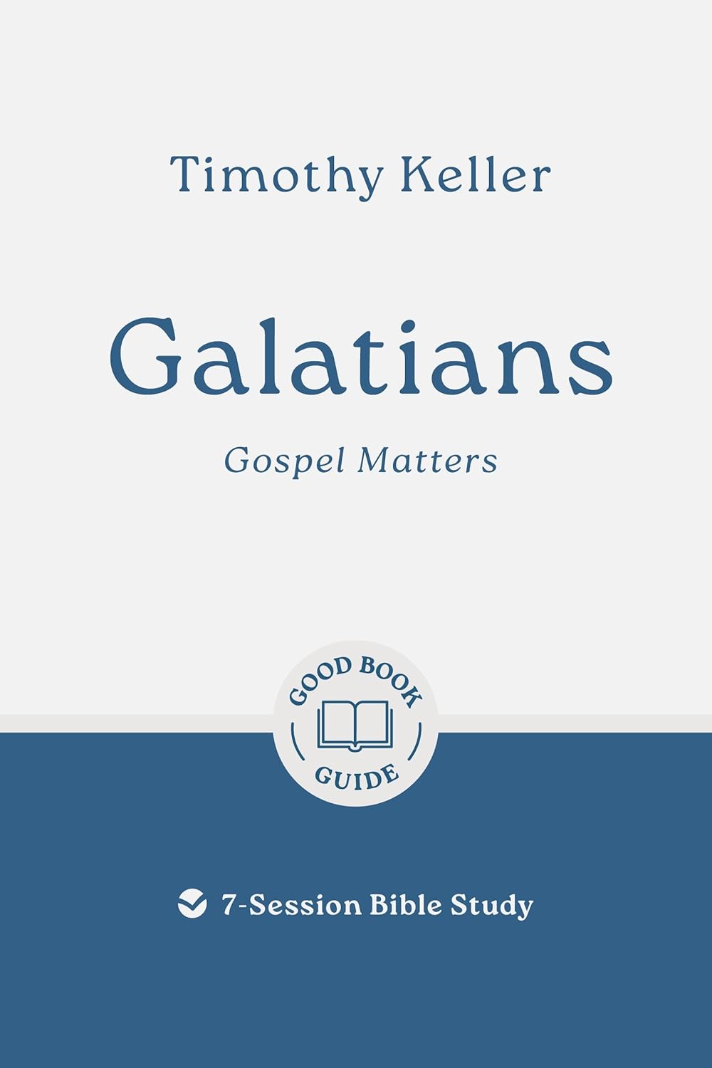 Galatians: Gospel Matters (Good Book Guides Series)