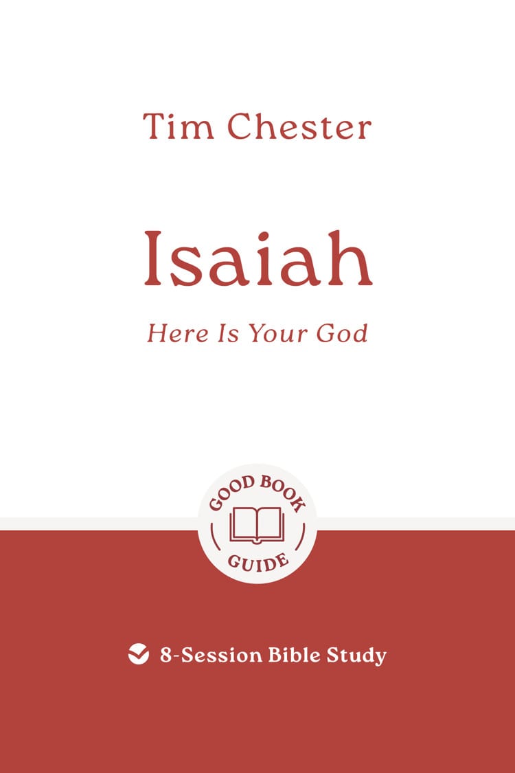 Isaiah: Here Is Your God (8-Session Bible Study) (Good Book Guides Series)