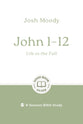 John 1-12: Life to the Full (Good Book Guides Series)