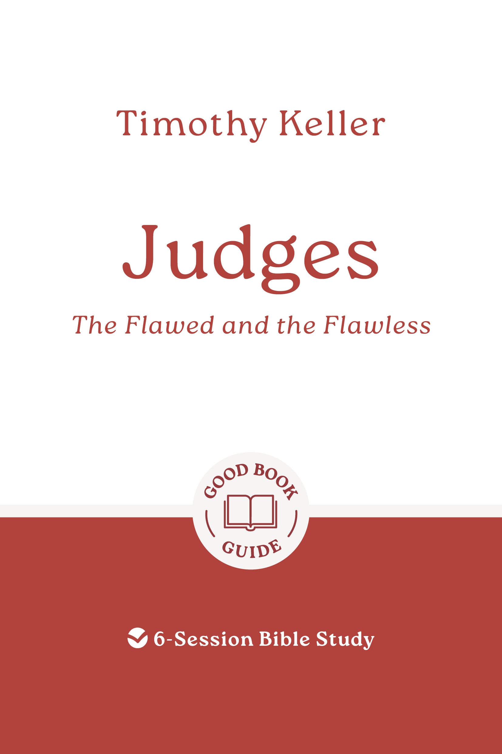 Judges: The Flawed and the Flawless (Good Book Guides Series)