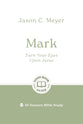 Mark: Turn Your Eyes Upon Jesus (10-Session Bible Study) (Good Book Guides Series)