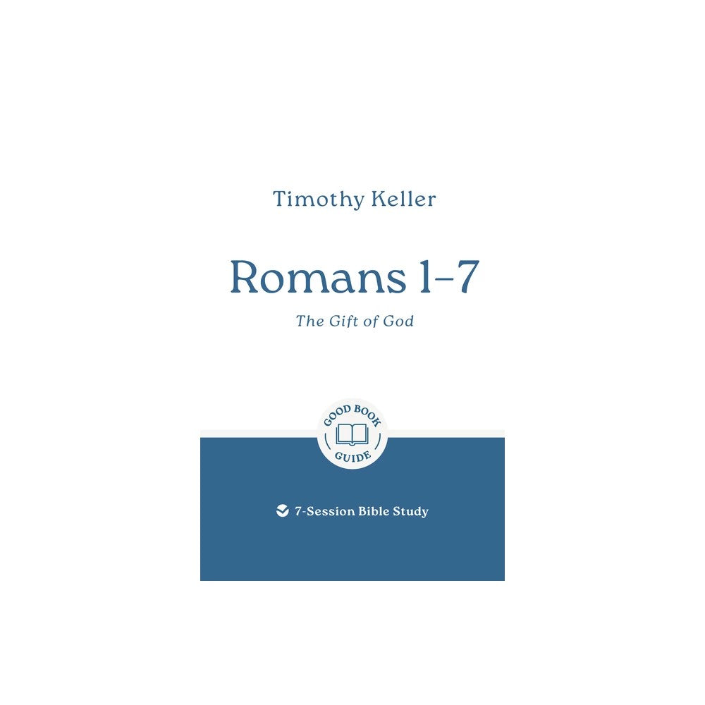 Romans 1-7: The Gift of God (Good Book Guides Series)
