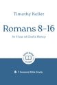 Romans 8–16: In View of God's Mercy (Good Book Guides Series)