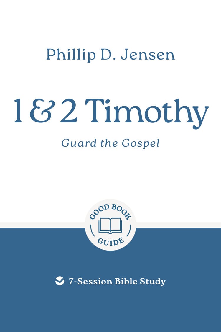 1 & 2 Timothy: Guard the Gospel (7 Studies) (Good Book Guides Series)