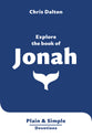 Explore the Book of Jonah: Plain & Simple Devotions (Plain and Simple Devotions Series)