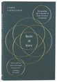 Here to Love: Recapturing the Centrality of Jesus' Greatest Command