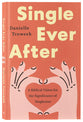 Single Ever After: A Biblical Vision for the Significance of Singleness