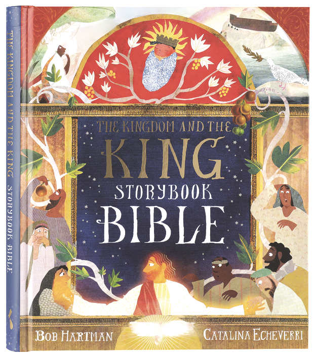 The Kingdom and the King Storybook Bible
