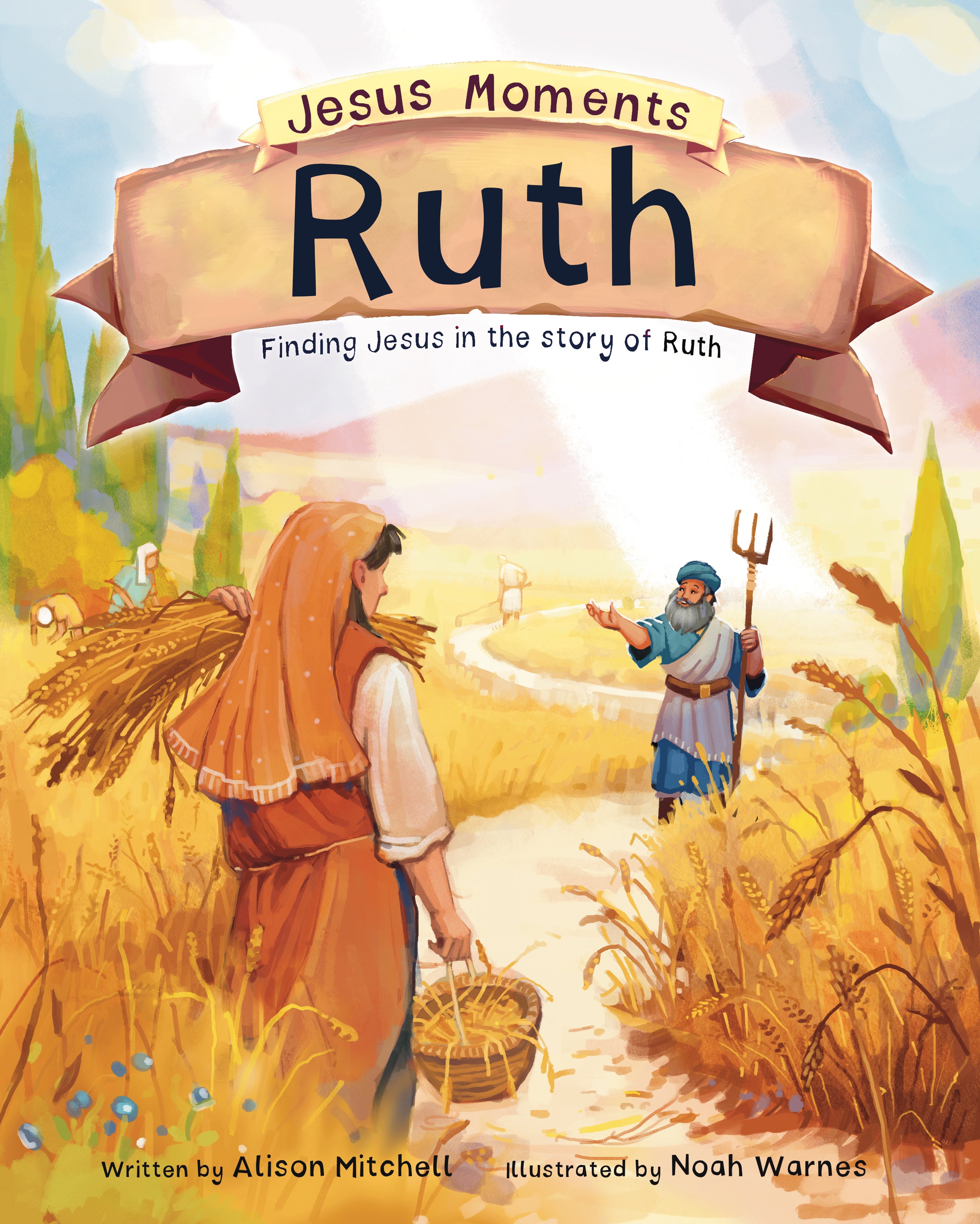 Ruth: Finding Jesus in the Story of Ruth (Jesus Moments Series)