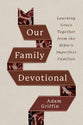 Our Family Devotional: Learning Grace Together from the Bible’s Imperfect Families