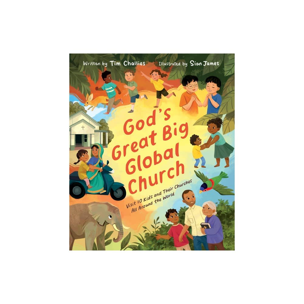 God's Great Big Global Church: Visit 10 Kids and their Churches All Around the World
