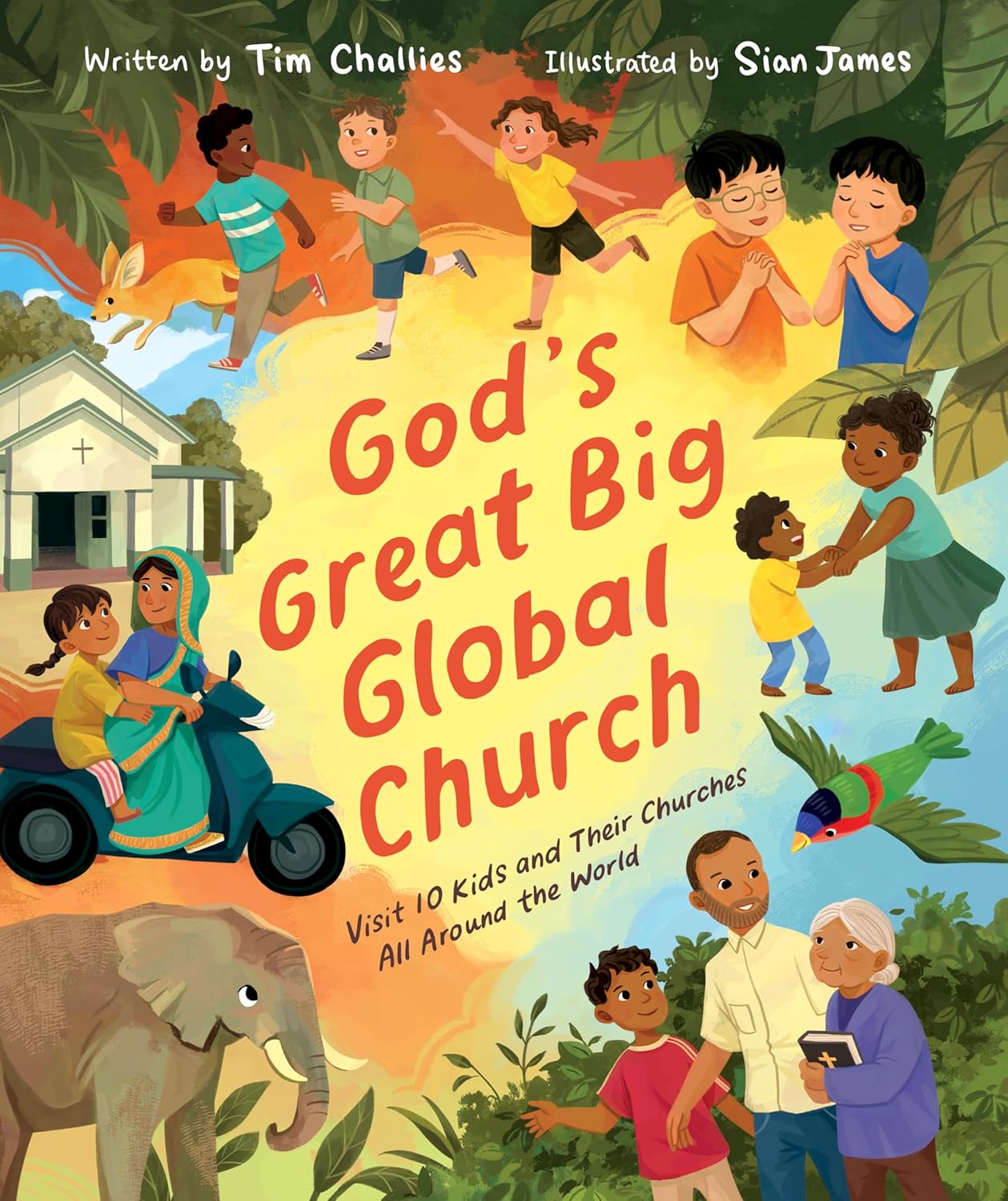 God's Great Big Global Church: Visit 10 Kids and their Churches All Around the World