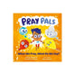 When We Pray, What Do We Say? (Pray Pals Series)