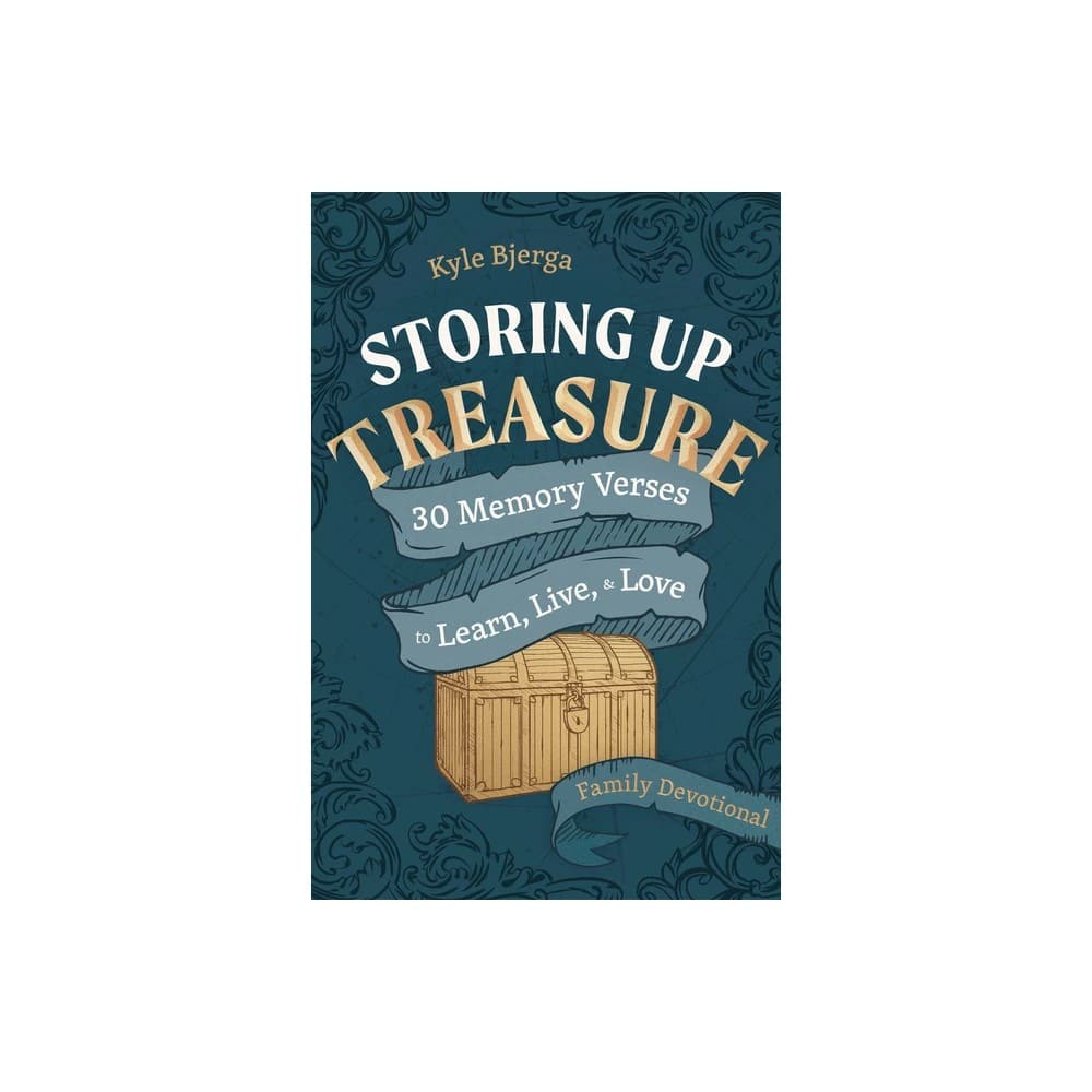 Storing Up Treasure: 30 Memory Verses to Learn, Live, and Love (Family Devotional)