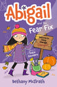 Abigail and the Fear Fix: Welcome to Camp Courage! (#06 in Abigail Series)