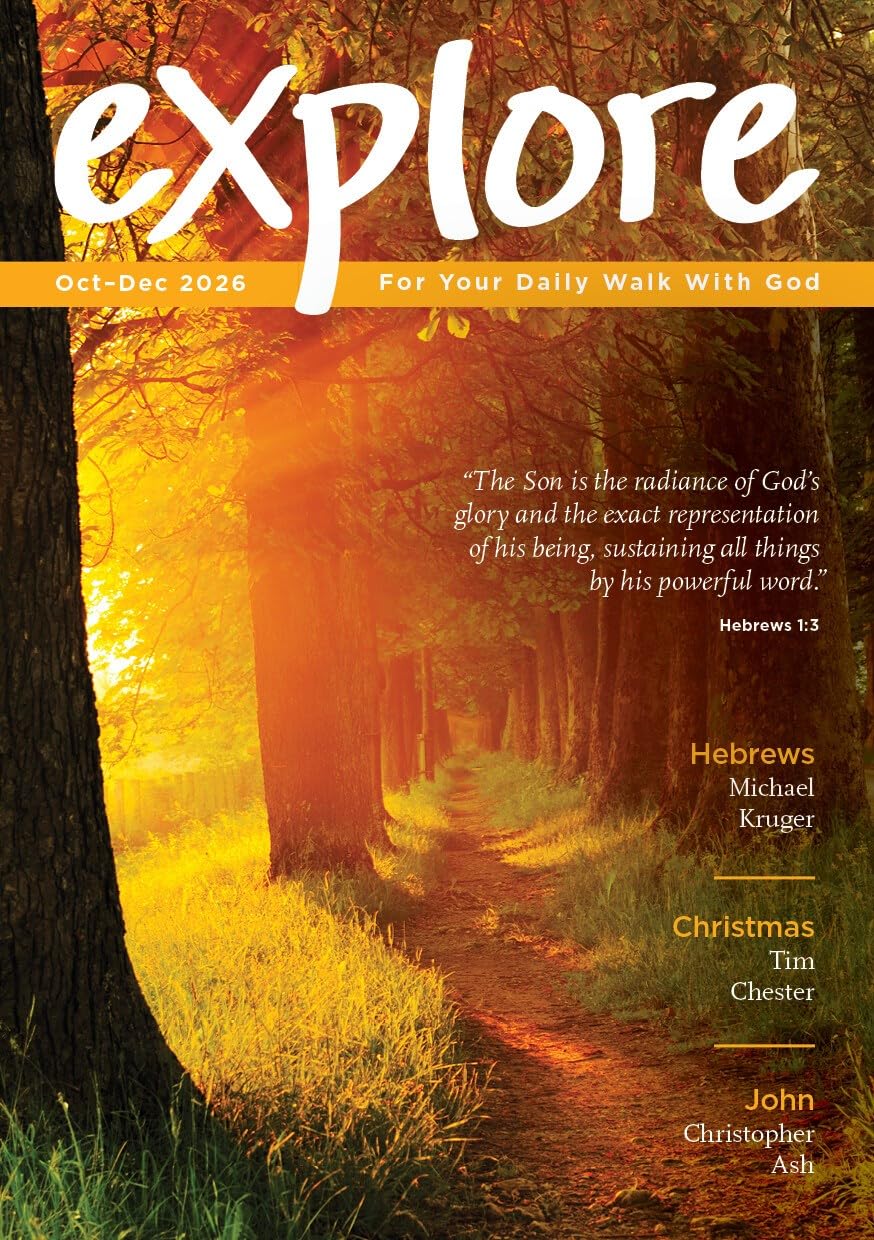 Explore (Oct-Dec 2026): For Your Daily Walk with God