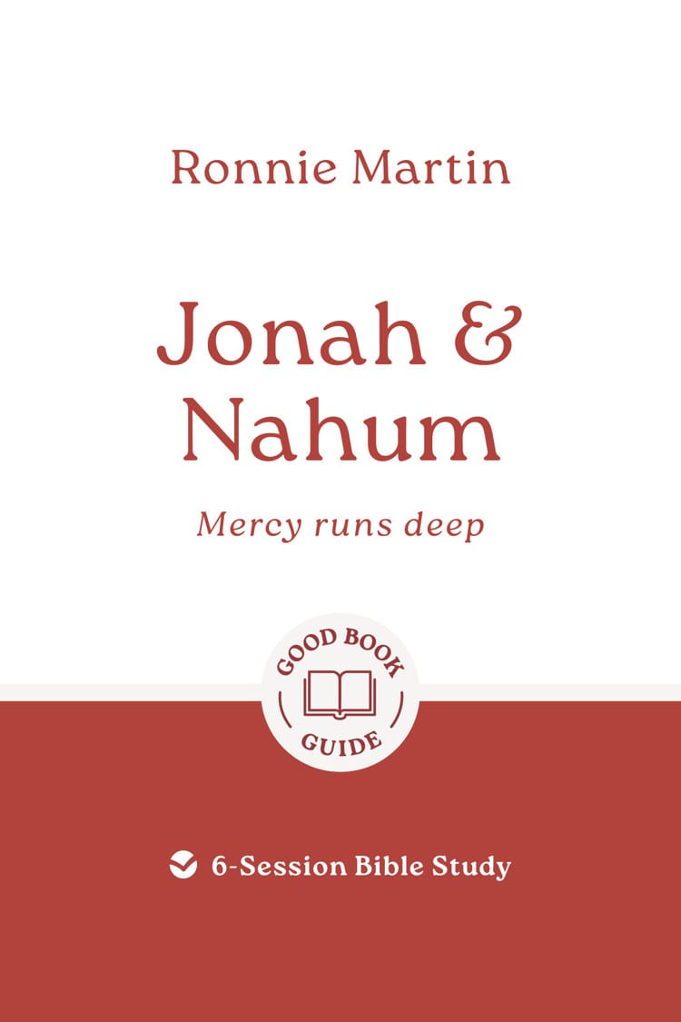 Jonah & Nahum: Mercy Runs Deep: (8-Session Bible Study) (Good Book Guides Series)