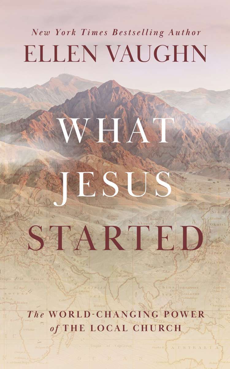 What Jesus Started: The World-Changing Power of the Local Church