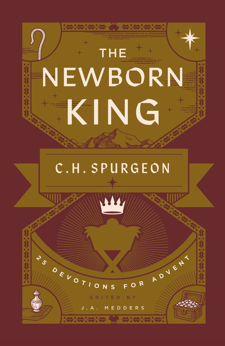 The Newborn King: 25 Devotions for Advent from C.H. Spurgeon