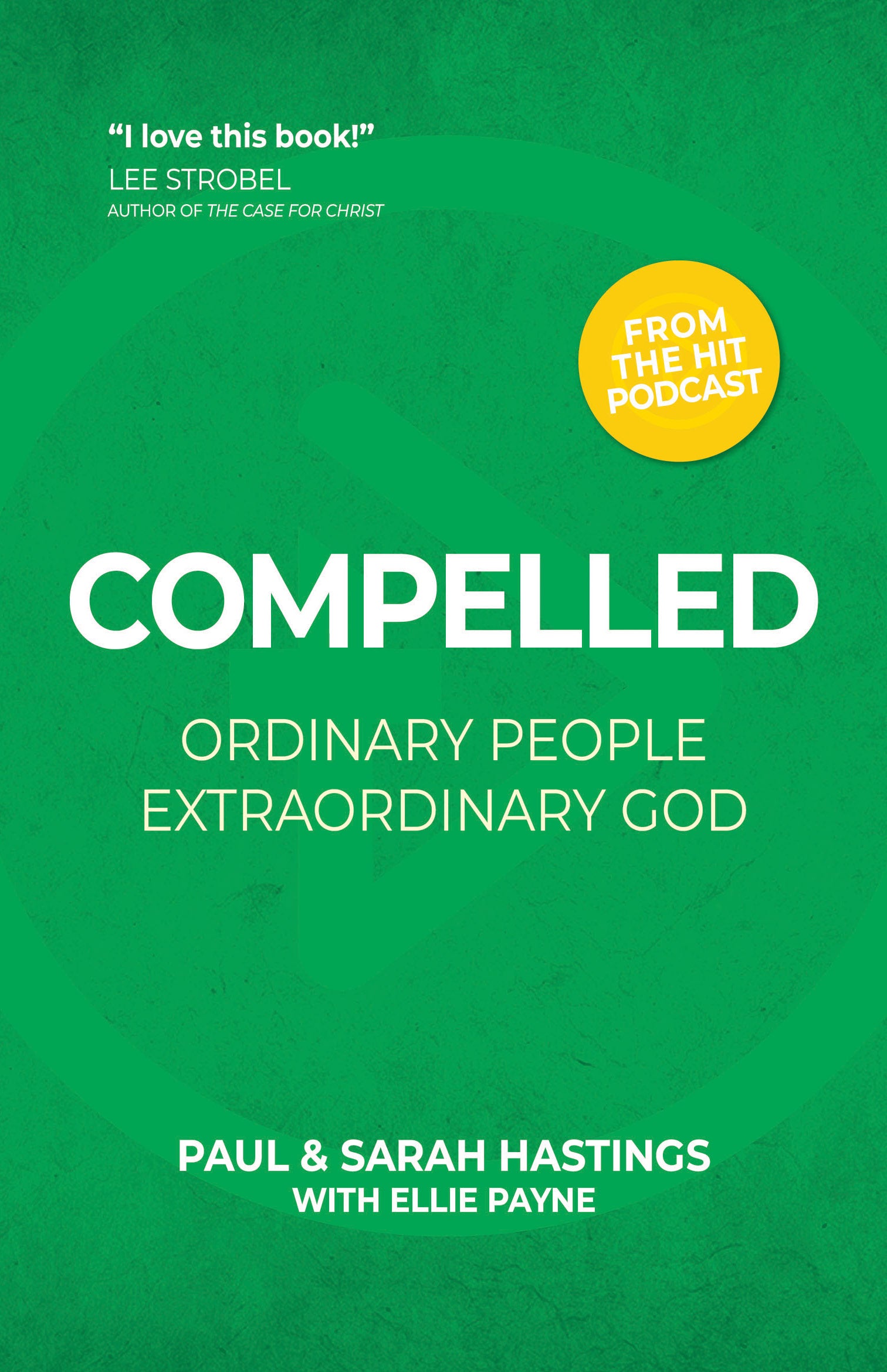 Compelled: Ordinary People, Extraordinary God