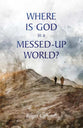 Where is God in a Messed Up World? (50 Pack)