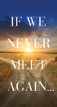 If We Never Meet Again (50 pack)