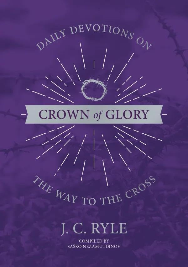 Crown of Glory: Daily Devotions on the Way to the Cross