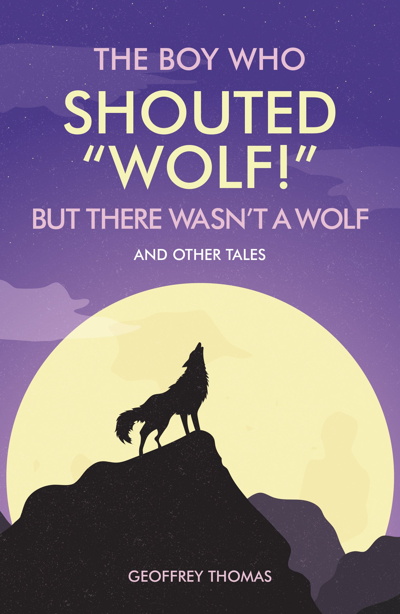 The Boy Who Shouted 'Wolf!' and Other Tales