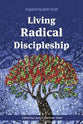 Living Radical Discipleship: Inspired By John Stott