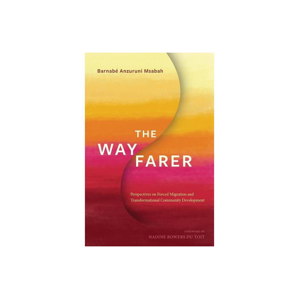 The Wayfarer: Perspectives on Forced Migration and Transformational Community Development