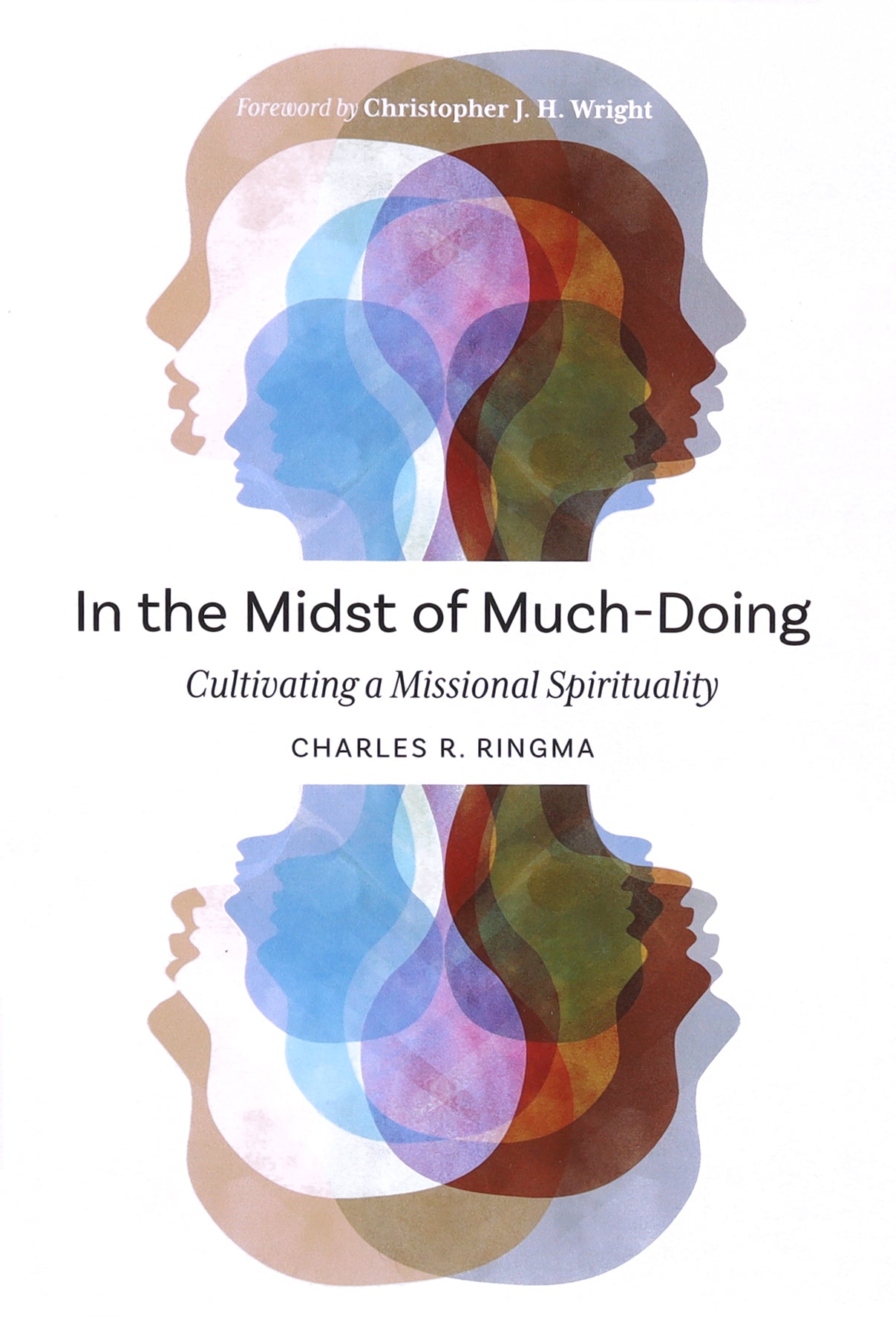 In the Midst of Much-Doing: Cultivating a Missional Spirituality