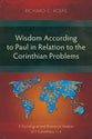 Wisdom According to Paul in Relation to the Corinthian Problems: A Sociological Rhetorical Analysis of 1 Corinthians 1-4