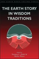 The Earth Story in Wisdom Traditions (#03 in Earth Bible Series)
