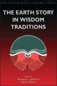 The Earth Story in Wisdom Traditions (#03 in Earth Bible Series)